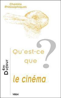 Eric Dufour - Qu'est-CE Que Le Cinema?, Häftad