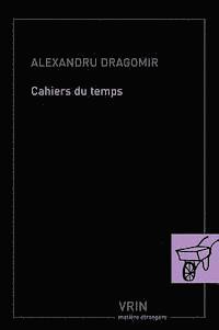Alexandru Dragomir - Cahiers Du Temps, Häftad