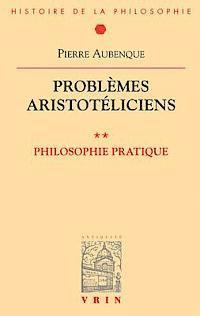 Pierre Aubenque - Problemes Aristoteliciens: Philosophie Pratique, Häftad