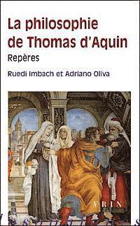 Ruedi Imbach, Adriano Oliva - La Philosophie de Thomas d'Aquin: Reperes, Häftad