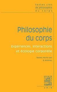 bokomslag Textes Cles de Philosophie Du Corps: Experience, Interactions Et Ecologie Corporelle