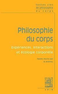 Bernard Andrieu - Textes Cles de Philosophie Du Corps: Experience, Interactions Et Ecologie Corporelle, Häftad. Tillgänglighet: Tillfälligt slut