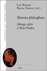 Pierre Chiron, Luc Brisson - Rhetorica Philosophans: Melanges Offerts a Michel Patillon, Häftad