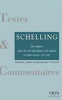 Fwj Schelling - Du Rapport Entre Les Arts Plastiques Et La Nature Et Autres Textes (1807-1808), Häftad