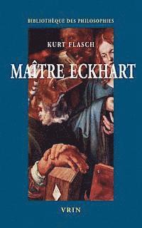Kurt Flasch - Maitre Eckhart: Une Philosophie Du Christianisme, Häftad