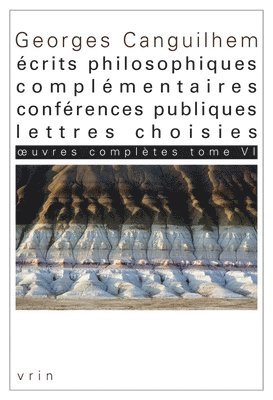 bokomslag Oeuvres Completes Tome VI: Ecrits Philosophiques Complementaires, Conferences Publiques, Lettres Choisies