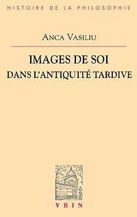 Anca Vasiliu - Images de Soi Dans l'Antiquite Tardive, Häftad