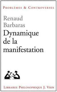 Renaud Barbaras - Dynamique de la Manifestation, Häftad