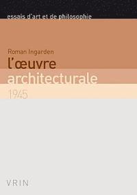 Roman Ingarden - L'Oeuvre Architecturale: 1945, Häftad