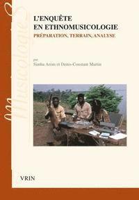 Simha Arom, Denis-Constant Martin - L'Enquete En Ethnomusicologie: Preparation, Terrain, Analyse, Häftad