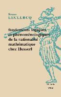Bruno LeClercq - Fondements Logiques Et Phenomenologiques de la Rationalite Mathematique Chez Husserl, Häftad