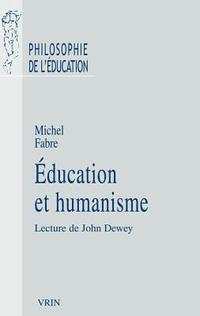 Michel Fabre - Education Et Humanisme: Lecture de John Dewey, Häftad
