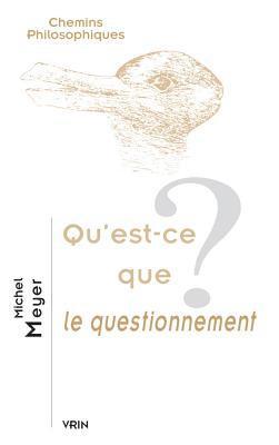 Michel Meyer - Qu'est-CE Que Le Questionnement?, Häftad