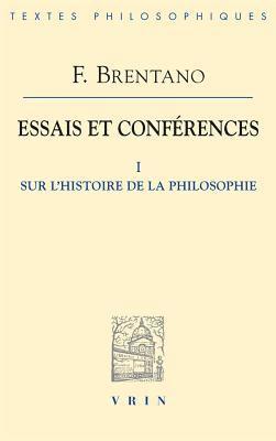 Franz Brentano - Essais Et Conferences I: Sur l'Histoire de la Philosophie, Häftad. Tillgänglighet: Lägg i varukorg