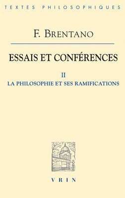 Franz Brentano - Essais Et Conferences II: La Philosophie Et Ses Ramifications, Häftad. Tillgänglighet: Lägg i varukorg