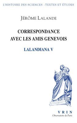 Jerome Lalande, Marco Cicchini - Correspondance Avec Les Amis Genevois: Lalandiana V, Häftad