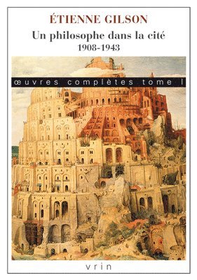 Etienne Gilson, Florian Michel - Oeuvres Completes Tome I: Un Philosophe Dans La Cite. 1908-1943, Häftad