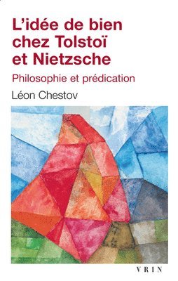 Leon Chestov - L'Idee de Bien Chez Tolstoi Et Nietzsche: Philosophie Et Predication, Häftad. Tillgänglighet: Tillfälligt slut