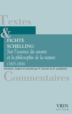 Johann Gottlieb Fichte, Friedrich Wilhelm Joseph Schelling - Sur l'Essence Du Savant Et La Philosophie de la Nature (1805-1806), Häftad