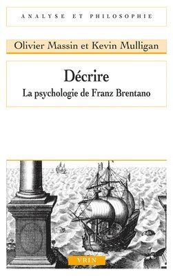 Olivier Massin, Kevin Mulligan - Decrire: La Psychologie de Franz Brentano, Häftad