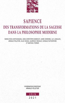 Arnaud Pelletier - Sapience: Des Transformations de la Sagesse Dans La Philosophie Moderne, Häftad