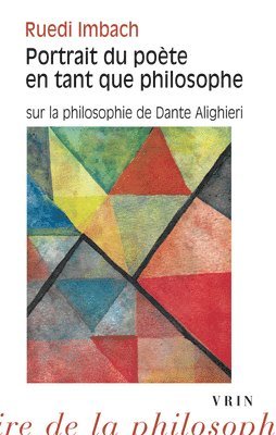 Ruedi Imbach - Portrait Du Poete En Tant Que Philosophe: Sur La Philosophie de Dante Alighieri, Häftad