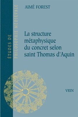 bokomslag La Structure Metaphysique Du Concret Selon Saint Thomas d'Aquin