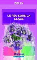 Delly . - Le feu sous la glace, Häftad
