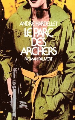 bokomslag Le Parc des archers