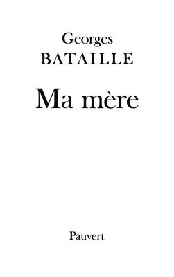 Georges Bataille - Ma mère, Häftad
