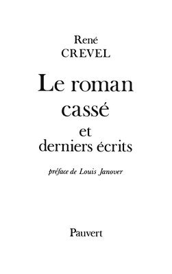 bokomslag Le Roman cassé et derniers écrits