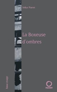 bokomslag La Boxeuse d'ombres