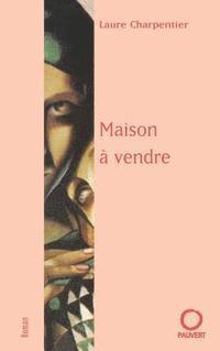 Laure Charpentier - Maison à vendre, Häftad