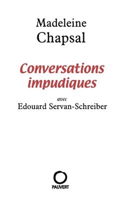 Madeleine Chapsal - Conversations impudiques: Avec Edouard Servan-Schreiber, Häftad