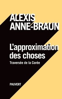 bokomslag L'approximation des choses