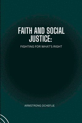 bokomslag Faith and Social Justice: Fighting for What's Right