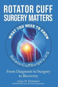 bokomslag Rotator Cuff Surgery Matters