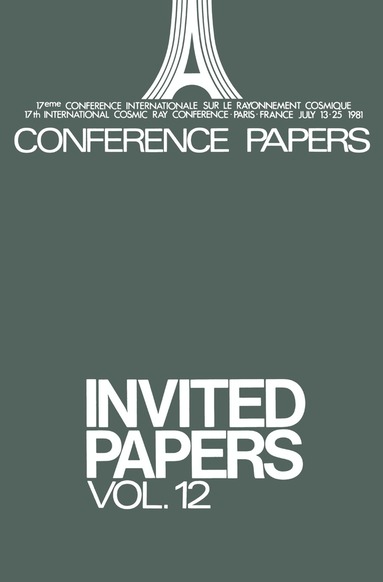 Louis Leprince-Ringuet, Pierre Auger, Allan S. Jacobson, L. Koch-Miramond, Martin H. Israel, Christopher F. McKee, J. A. Paul, Paul Gorenstein, Robert P. Kirshner, C. de Loore, W. I. Axford, G. M. Simnett, S. M. Krimigis, E. L. Feinberg, L. Van Hove - Invited Papers, Häftad