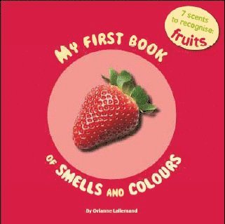 My First Book of Smells and Colours - Fruits 1