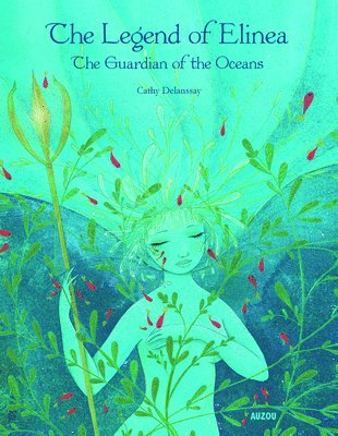 Cathy Delanssay - The Legend of Elinea: The Guardian of the Oceans, Inbunden