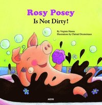 bokomslag Rosy Posey Is Not Dirty!