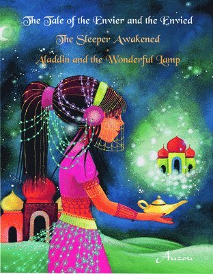 The Tale of the Envier and the Envied/The Sleeper Awakened/Aladdin and the Wonderful Lamp 1