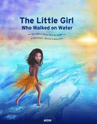 bokomslag The Little Girl Who Walked on Water