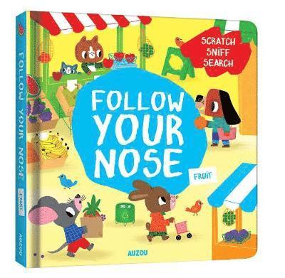 Emma Martinez - Follow Your Nose, Fruit (A Scratch-and-Sniff Book), Kartonnage