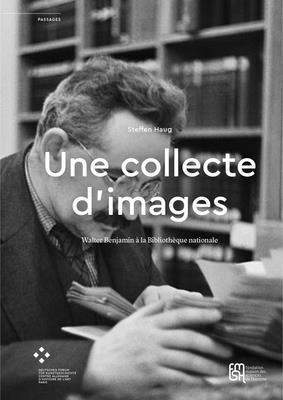 bokomslag Une Collecte d'Images: Walter Benjamin À La Bibliothèque Nationale