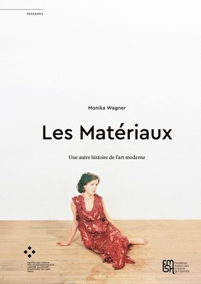 Les Matériaux: Une Autre Histoire de l'Art Moderne