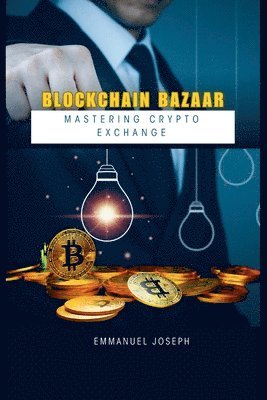 bokomslag Blockchain Bazaar: Mastering Crypto Exchange