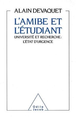 Alain Devaquet - Amoeba and the Student: University and Research: A State of Emergency / L'Amibe et l'Étudiant: Université et recherche: l'état d'urgence, Häftad