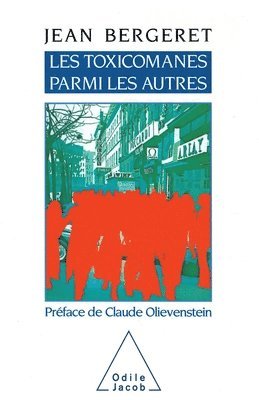 Jean Bergeret - Addicts in Our Midst / Les Toxicomanes parmi les autres, Häftad