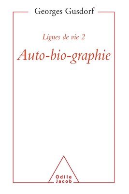 Georges Gusdorf - Lignes de vie 2 AUTO-BIO-GRAPHIE, Häftad